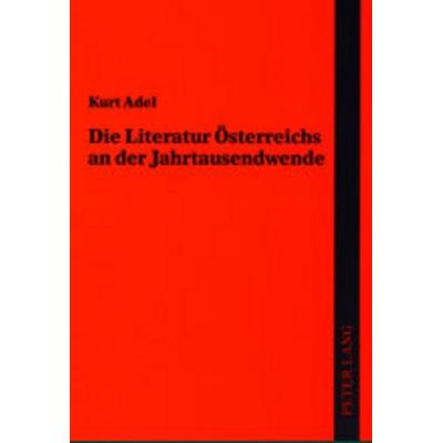 Die Literatur Österreichs an der Jahrtausendwende, Taschenbuch von Kurt Adel, Peter Lang GmbH, Internationaler Verlag der Wissenschaften,