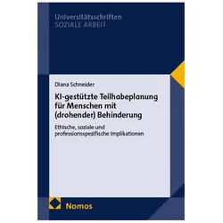 KI-gestützte Teilhabeplanung für Menschen mit (drohender) Behinderung, Schulbücher von Diana Schneider