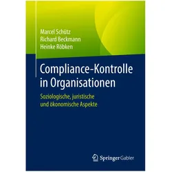 Compliance-Kontrolle in Organisationen, Fachbücher von Marcel Schütz, Heinke Röbken, Richard Beckmann