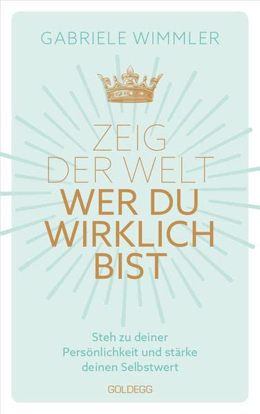 Gabriele Wimmler - Zeig der Welt, wer du wirklich bist: Steh zu deiner Persönlichkeit und stärke deinen Selbstwert - Preis vom 18.10.2026 19:22:15 h