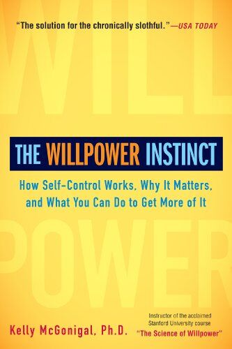 Kelly McGonigal Ph.D. - The Willpower Instinct: How Self-Control Works, Why It Matters, and What You Can Do to Get More of It - Preis vom 17.10.2026 19:25:27 h