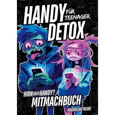 Handy Detox für Teenager, Taschenbuch von Maximilian Freude, Lucid Page Media, 978-3-691-04127-9