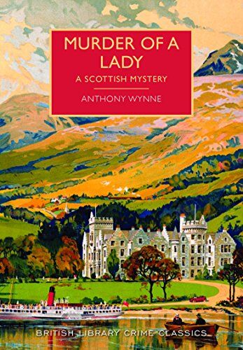 Anthony Wynne - Murder of a Lady (British Library Crime Classics) - Preis vom 04.10.2026 03:51:26 h