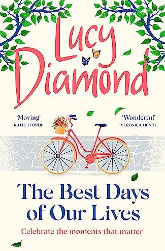 Lucy Diamond - The Best Days of Our Lives: the big-hearted and uplifting new novel from the bestselling author of Anything Could Happen - Preis vom 09.10.2026 07:28:09 h