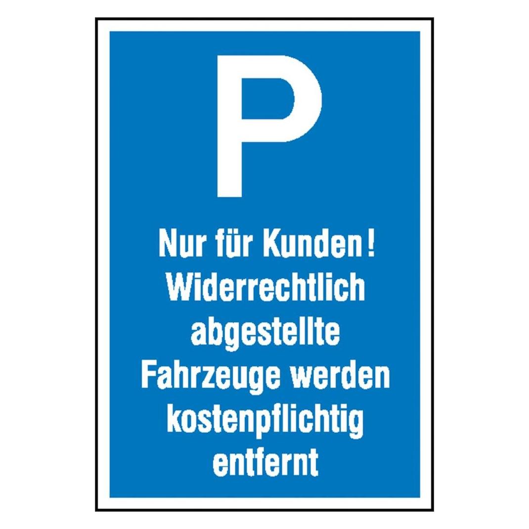 SafetyMarking Parkplatzschild P Nur für Kunden Widerrechtlich abgestellte Fahrzeuge werden kostenpflichtig entf... (11.5145)