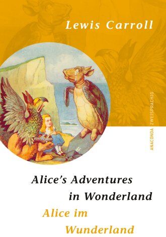 Lewis Carroll - Alice's Adventures in Wonderland / Alice im Wunderland. Zweisprachige Ausgabe Englisch - Deutsch - Preis vom 11.10.2026 15:43:13 h
