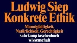 Ludwig Siep - Konkrete Ethik: Grundlagen der Natur- und Kulturethik (suhrkamp taschenbuch wissenschaft) - Preis vom 13.10.2026 11:25:28 h