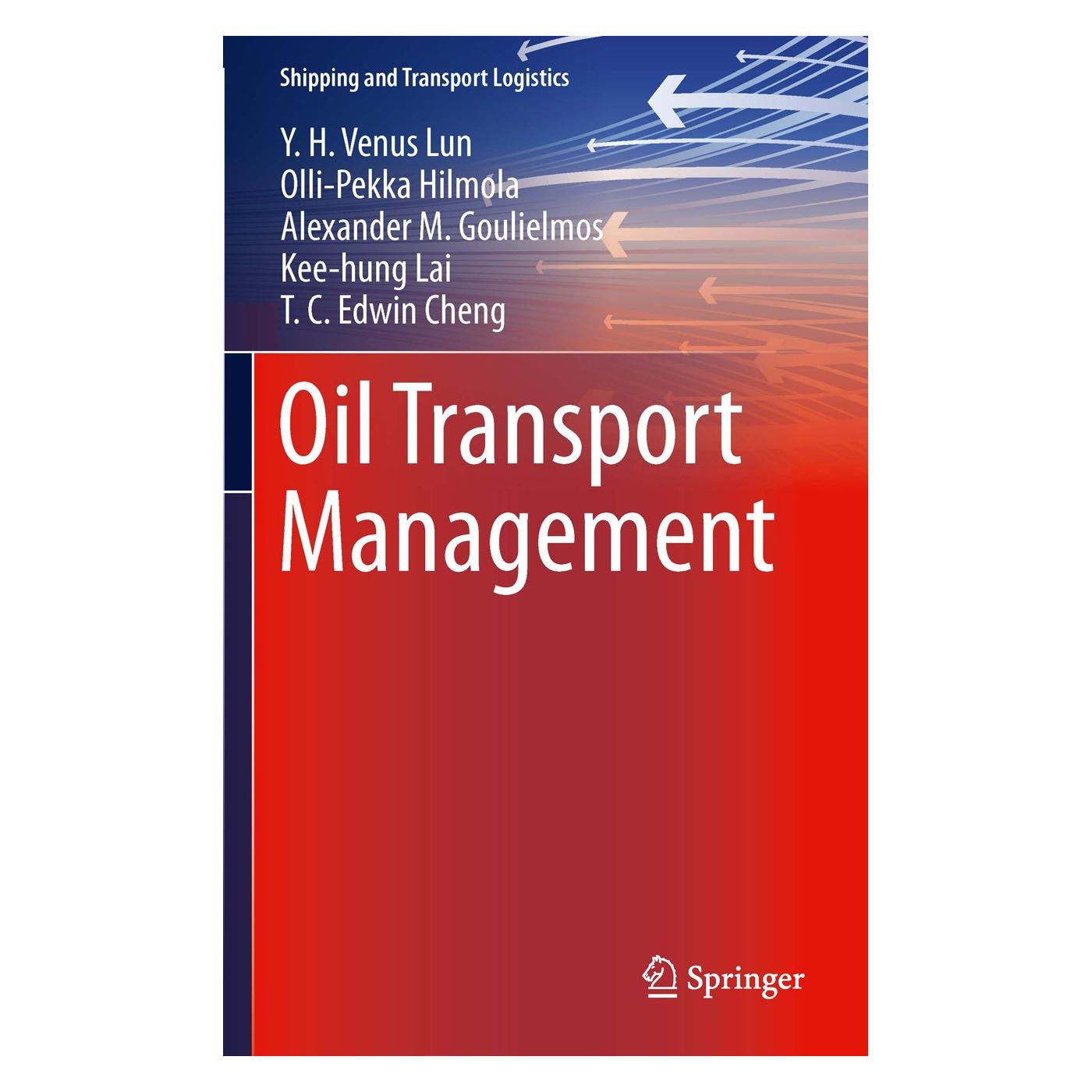 Springer Oil Transport Management (Englisch, Hardcover, Alexander M. Goulielmos, Kee-hung Lai, Olli-Pekka Hilmola, T.C. Edwin Cheng, Y.H. Venus Lun) (9781447129202)