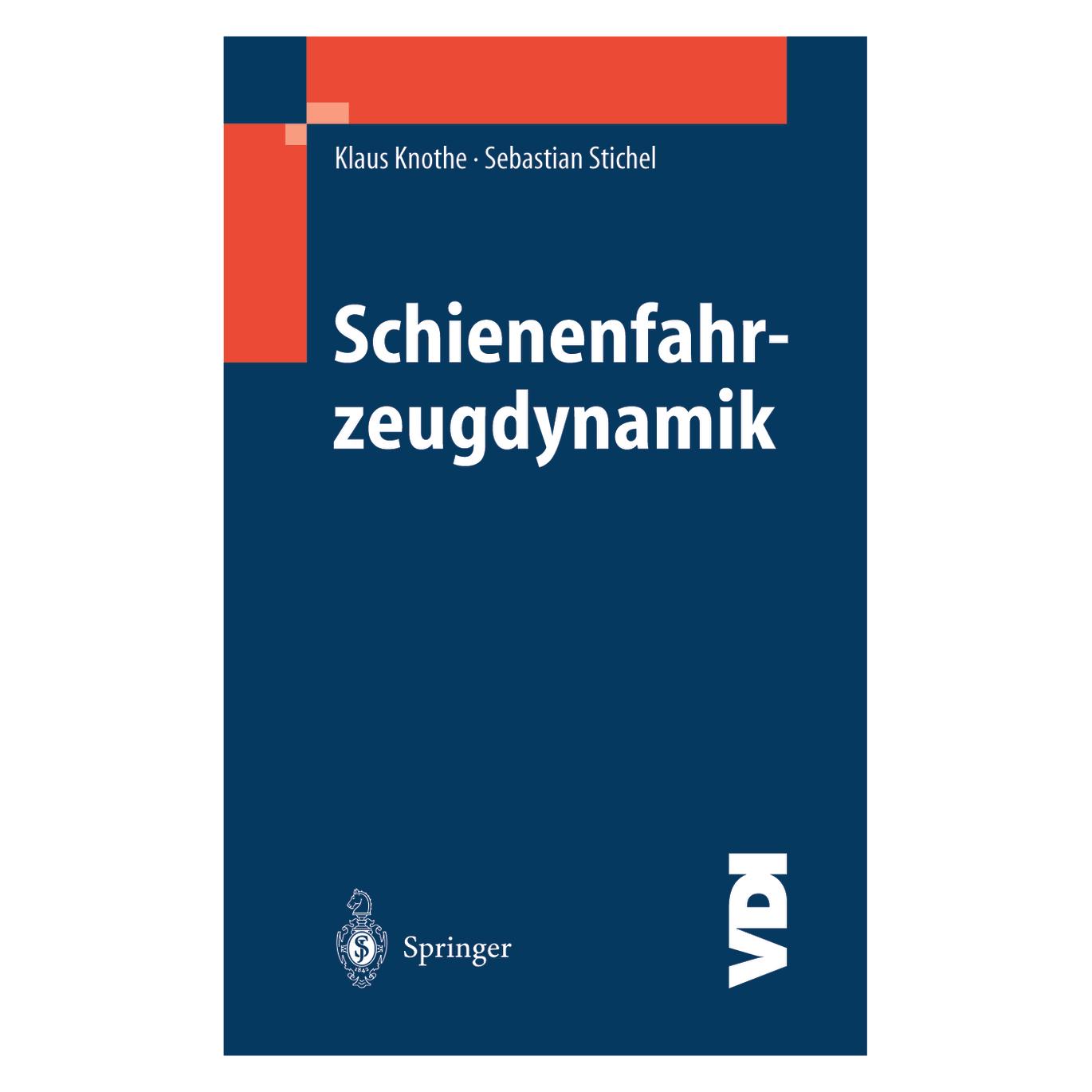 Springer Schienenfahrzeugdynamik (Deutsch, Softcover, Klaus Knothe, Sebastian Stichel) (7459099)