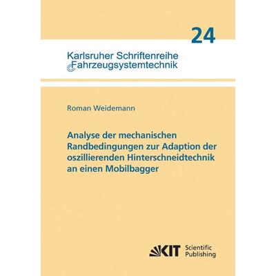 Analyse der mechanischen Randbedingungen zur Adaption der oszillierenden Hinterschneidtechnik an einen Mobilbagger, Taschenbuch von Roman Weidemann,