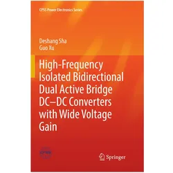 High-Frequency Isolated Bidirectional Dual Active Bridge DC-DC Converters with Wide Voltage Gain, Fachbücher von Deshang Sha, Guo Xu