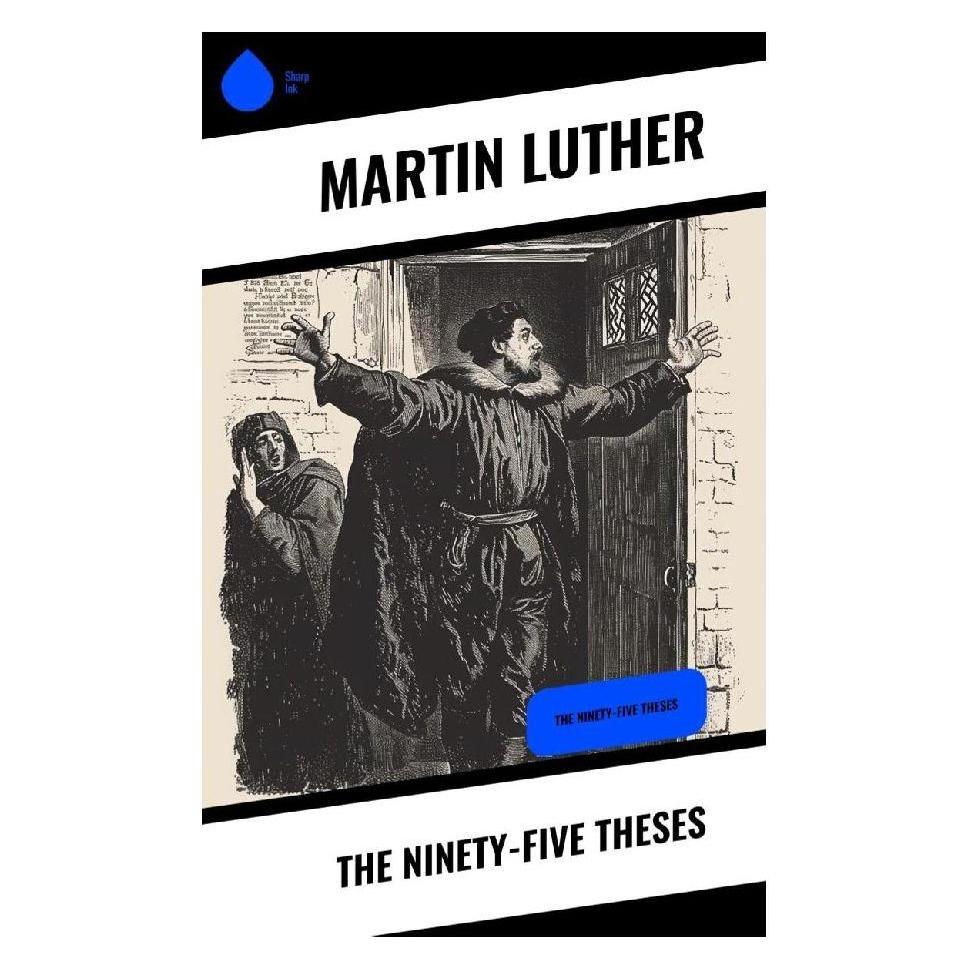 Sharp Ink The Ninety-five Theses (Softcover, Martin Luther) (57018250)
