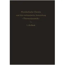 Physikalische Chemie und ihre rechnerische Anwendung. Thermodynamik, Fachbücher von Ludwig Holleck