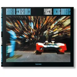 Rainer W. Schlegelmilch. Porsche Racing Moments, Fachbücher von Rainer W. Schlegelmilch
