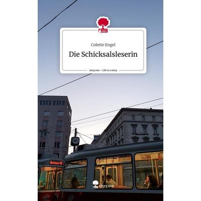 Die Schicksalsleserin. Life is a Story - story.one, Gebundene Ausgabe von Colette Engel, Storylution, 978-3-7115-4417-9