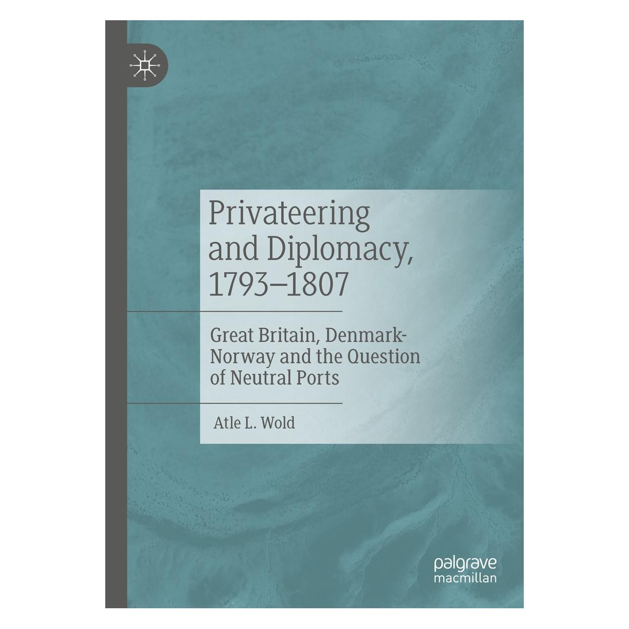 Springer Privateering and Diplomacy, 1793-1807 (Englisch, Atle L. Wold) (9783030451851)