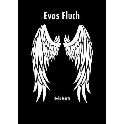 Evas Fluch, Taschenbuch von Kolja Mertz, Epubli, 978-3-7575-0414-4