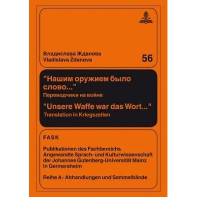 Našim oružiem bylo slovo... - Unsere Waffe war das Wort..., Gebundene Ausgabe von Vladislava Zhdanova, Peter Lang GmbH, Internationaler Verlag der