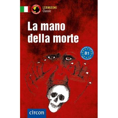 La mano della morte, Taschenbuch von Alessandra Mattanza, Circon Verlag GmbH, 978-3-8174-4347-5