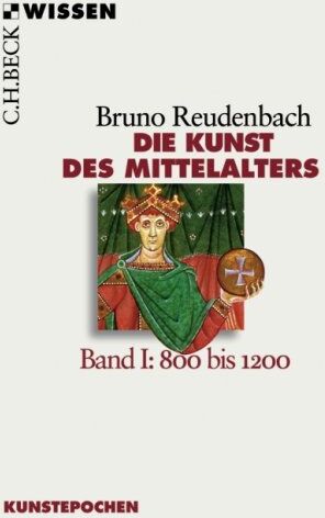 Bruno Reudenbach - Die Kunst des Mittelalters Band 1: 800 bis 1200 - Preis vom 09.10.2026 07:28:09 h