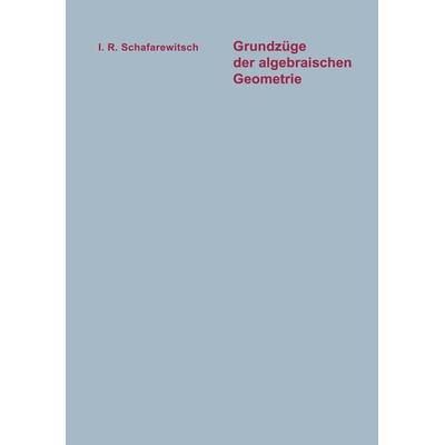 Grundzüge der algebraischen Geometrie, Taschenbuch von Igor' R. Šafarevič, Vieweg & Teubner, 978-3-528-08323-6