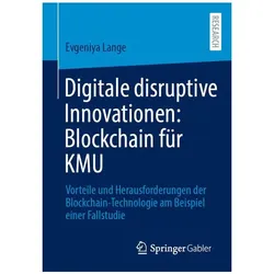 Digitale disruptive Innovationen: Blockchain für KMU, Fachbücher von Evgeniya Lange