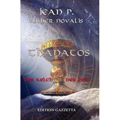 Der Kelch der Zeit / Thanatos - Der Kelch der Zeit, Taschenbuch von Jean P.,Esther Novalis, Epubli, 978-3-565-21923-0