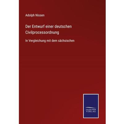 Der Entwurf einer deutschen Civilprocessordnung, Gebundene Ausgabe von Adolph Nissen, Outlook, 978-3-375-03571-6