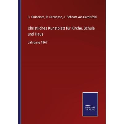 Christliches Kunstblatt für Kirche, Schule und Haus, Taschenbuch von , BoD - Books on Demand, 978-3-7525-4028-4