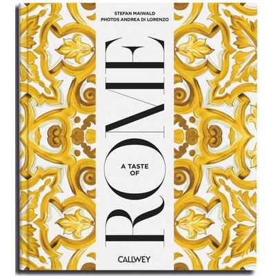 A Taste of Rome, Gebundene Ausgabe von Stefan Maiwald, Callwey, 978-3-7667-2864-7