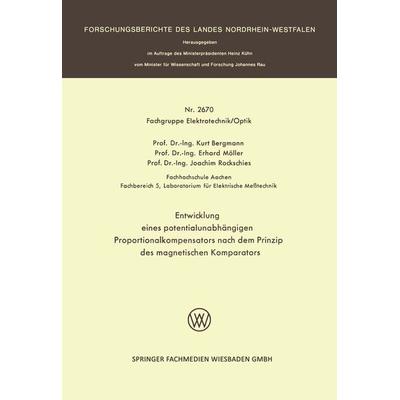 Entwicklung eines potentialunabhängigen Proportionalkompensators nach dem Prinzip des magnetischen Komparators, Taschenbuch von Kurt Bergmann, VS