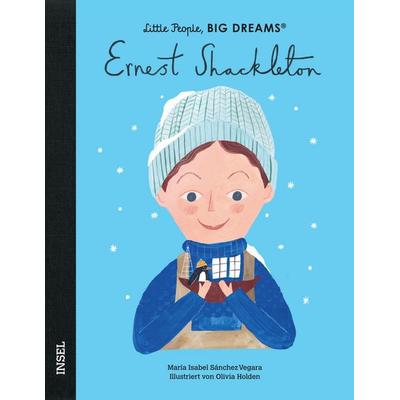 Ernest Shackleton – Little People, BIG DREAMS (Deutsche Ausgabe), Gebundene Ausgabe von María Isabel Sánchez Vegara, Insel, 978-3-458-17981-8