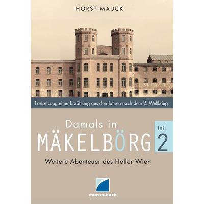 Damals in Mäkelbörg 2, Taschenbuch von Horst Mauck, Jeetzel, 978-3-928117-42-5