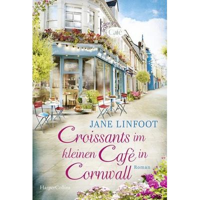 Croissants im kleinen Café in Cornwall, Taschenbuch von Jane Linfoot, HarperCollins Taschenbuch, 978-3-365-01334-2