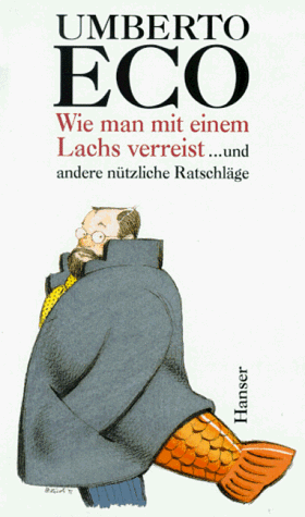 Umberto Eco - Wie man mit einem Lachs verreist und andere nützliche Ratschläge - Preis vom 17.10.2026 19:25:27 h