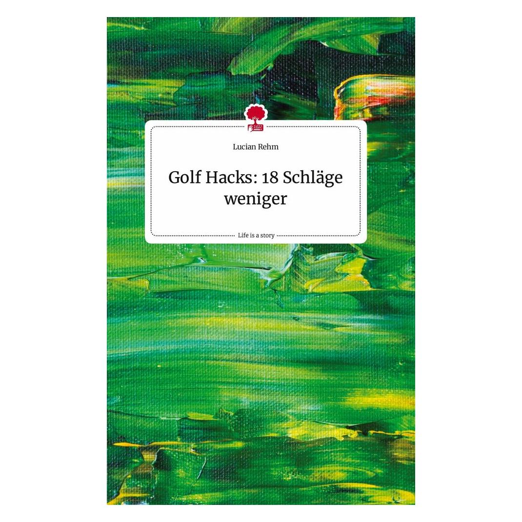 Bod Rehm:Golf Hacks: 18 Schläge weniger. Li (9783710818653)