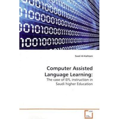 Al-Kahtani, S: Computer Assisted Language Learning:, Taschenbuch von Saad Al-Kahtani, VDM, 978-3-639-15626-3