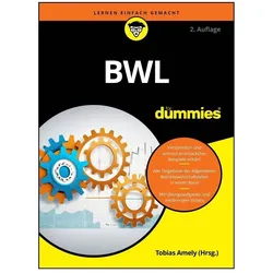 BWL für Dummies. Das Lehrbuch, Sachbücher von Thomas Lauer, Michael Griga, Raymund Krauleidis, Tobias Amely, Volker Stein, Peter Pautsch, Alexander Deseniss