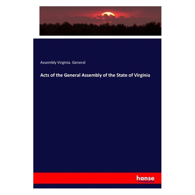 Hansebooks Acts of the General Assembly of the State of Virginia (Englisch, Softcover, Assembly Virginia General) (57131491)