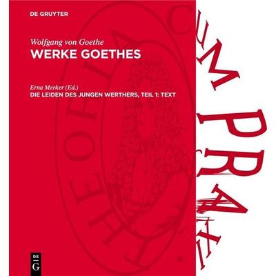 Die Leiden des Jungen Werthers, Teil 1: Text, Gebundene Ausgabe von Wolfgang Goethe, De Gruyter, 978-3-11-278844-8