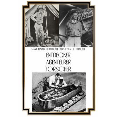 Entdecker, Abenteurer, Forscher, Taschenbuch von Marie Elisabeth Habicht,Michael E. Habicht, Epubli, 978-3-565-30711-1