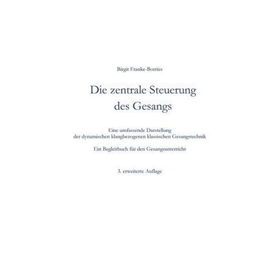 Die zentrale Steuerung des Gesangs -