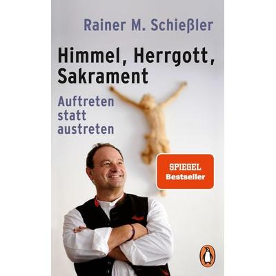 Himmel - Herrgott - Sakrament, Taschenbuch von Rainer M. Schiessler, Penguin