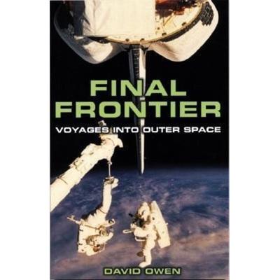 Final Frontier, Taschenbuch von David Owen, Firefly Books, 978-1-55297-775-0