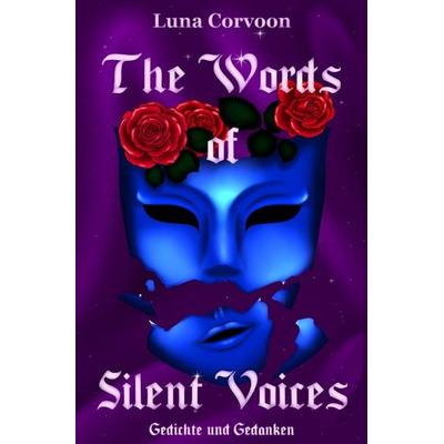 Gebrochene Masken / The Words of Silent Voices, Taschenbuch von Luna Corvoon, Epubli, 978-3-7584-6023-4