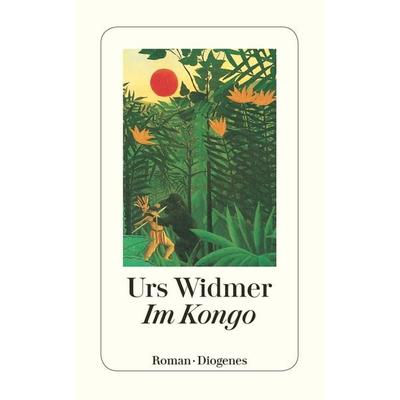 Im Kongo, Taschenbuch von Urs Widmer, Diogenes, 978-3-257-23010-9