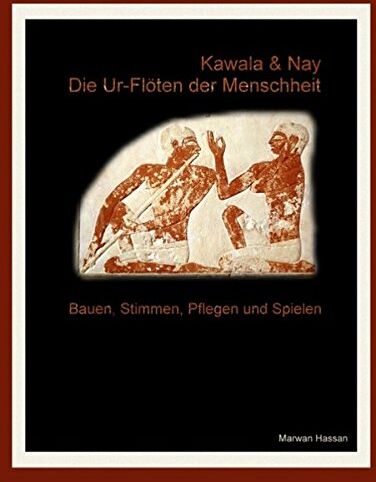 Marwan Hassan - Kawala & Nay: Die Ur-Flöten der Menschheit: Bauen, stimmen, pflegen und spielen - Preis vom 14.10.2026 23:07:16 h