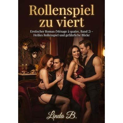 Rollenspiel zu viert, Taschenbuch von Linda B., Tredition, 978-3-384-89126-6