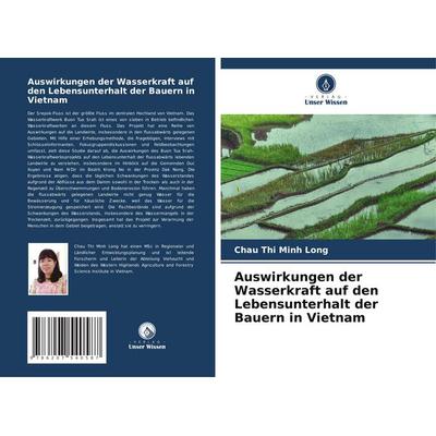 Auswirkungen der Wasserkraft auf den Lebensunterhalt der Bauern in Vietnam, Taschenbuch von Chau Thi Minh Long, Verlag Unser Wissen, 978-620-7-54058-7