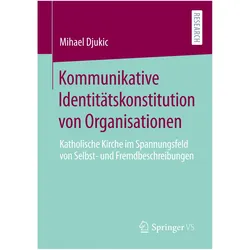 Kommunikative Identitätskonstitution von Organisationen, Fachbücher von Mihael Djukic